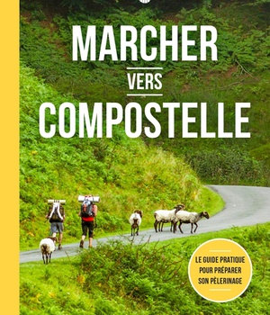 MARCHER VERS COMPOSTELLE