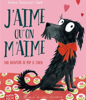 J'AIME QU'ON M'AIME - UNE AVENTURE DE POP LE CHIEN