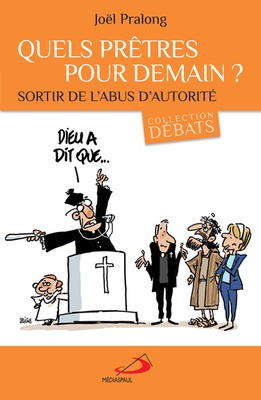 QUELS PRETRES POUR DEMAIN? - SORTIR DE L'ABUS D'AUTORITE