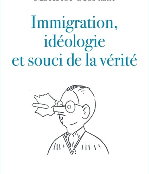 IMMIGRATION, IDEOLOGIE ET SOUCI DE LA VERITE