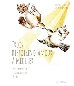 TROIS HISTOIRES D'AMOUR A MEDITER - L OURS SUR DE SON MIEL - LE MERLE BENEDICTIN - L ECUYERE