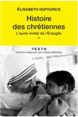 HISTOIRE DES CHRETIENNES T2 - DE LA DECOUVERTE DES NOUVEAUX MONDES AUX CHOCS DE LA MODERNITE