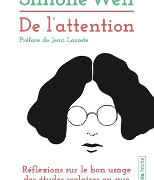 DE L'ATTENTION - REFLEXIONS SUR LE BON USAGE DES ETUDES SCOLAIRES EN VUE DE L'AMOUR DE DIEU