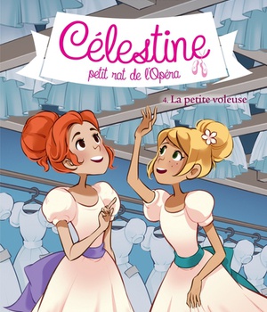 CELESTINE, PETIT RAT DE L'OPERA - CELESTINE T4 LA PETITE VOLEUSE