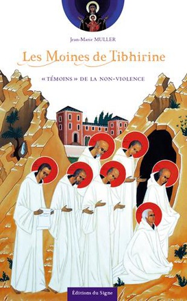 LES MOINES DE TIBHIRINE- TEMOINS DE LA NON-VIOLENCE