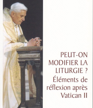 PEUT-ON MODIFIER LA LITURGIE - ELEMENTS DE REFLEXION APRES VATICAN II