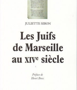 LES JUIFS DE MARSEILLE AU XIVE SIECLE