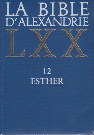 LA BIBLE D'ALEXANDRIE : 12 ESTHER