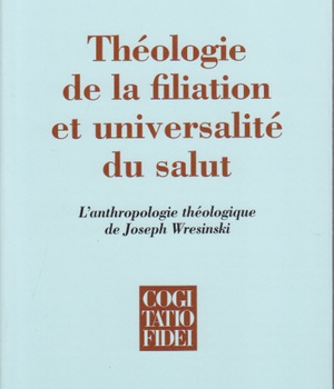 THEOLOGIE DE LA FILIATION ET UNIVERSALITE DU SALUT