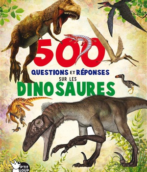 500 QUESTIONS ET REPONSES SUR LES DINAUSORES