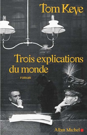 TROIS EXPLICATIONS DU MONDE