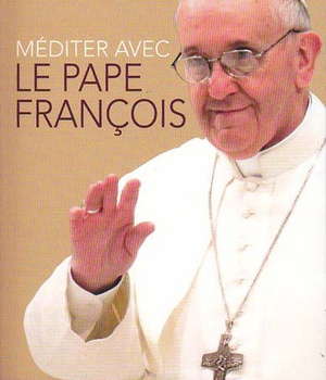MEDITER AVEC LE PAPE FRANCOIS