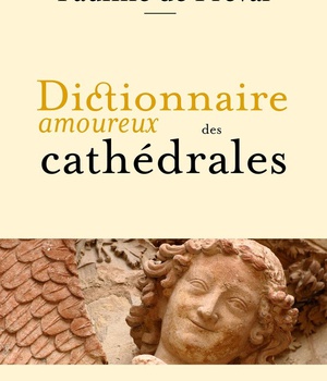 DICTIONNAIRE AMOUREUX DES CATHEDRALES