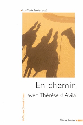 EN CHEMIN AVEC THERESE D AVILA - COMMENTAIRE PASTORAL DU CHEMIN DE PERFECTION