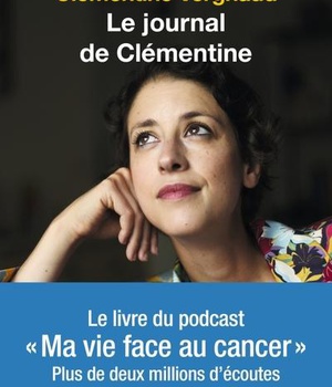 LE JOURNAL DE CLEMENTINE - MA VIE FACE AU CANCER