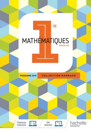 BARBAZO MATHS 1ERE - LIVRE ELEVE - ED. 2019