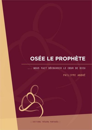 OSEE LE PROPHETE NOUS FAIT DECOUVRIR LE COEUR DE DIEU