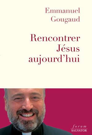 RENCONTRER JESUS AUJOURDHUI