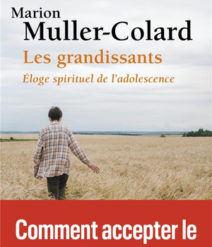 LES GRANDISSANTS - ELOGE SPIRITUEL DE L'ADOLESCENCE