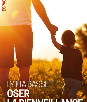 ESPACES LIBRES - T285 - OSER LA BIENVEILLANCE