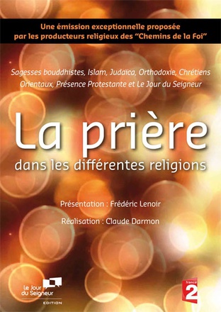 LA PRIERE : DANS LES DIFFERENTES RELIGIONS DVD