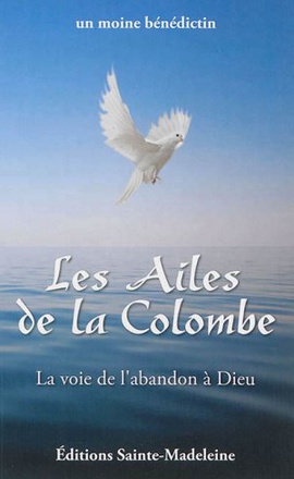 LES AILES DE LA COLOMBE - LA VOIE DE L'ABANDON A DIEU