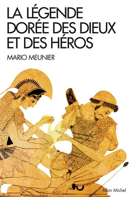 LA LEGENDE DOREE DES DIEUX ET DES HEROS - NOUVELLE MYTHOLOGIE CLASSIQUE