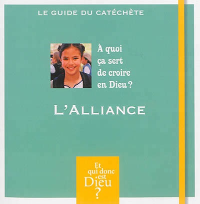 ET QUI DONC EST DIEU - MODULE 1 - ANIMATEUR - L'ALLIANCE
