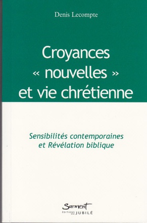 CROYANCES - SENSIBILITES CONTEMPORAINES ET REVELATION BIBLIQUE