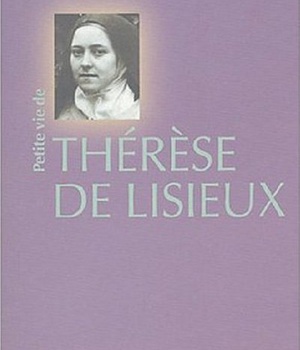 PETITE VIE DE THERESE DE LISIEUX