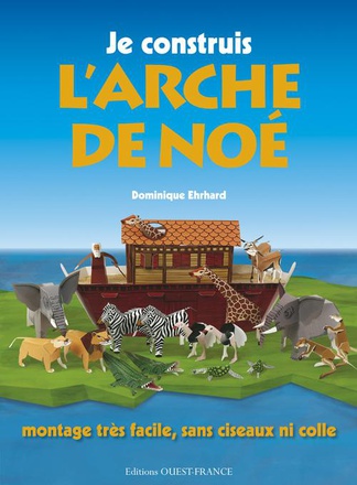 JE CONSTRUIS L'ARCHE DE NOE