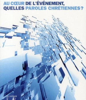 AU COEUR DE L'EVENEMENT, QUELLES PAROLES CHRETIENNES