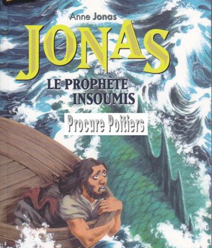 JONAS, LE PROPHETE INSOUMIS
