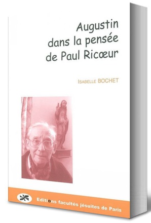 AUGUSTIN DANS LA PENSEE DE PAUL RICOEUR