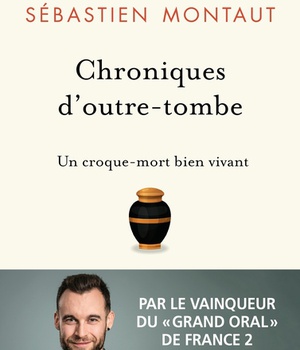 CHRONIQUES D'OUTRE-TOMBE - UN CROQUE-MORT BIEN VIVANT