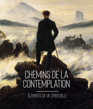 CHEMINS DE LA CONTEMPLATION - ELEMENTS DE VIE SPIRITUELLE