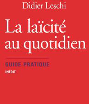 LA LAICITE AU QUOTIDIEN - GUIDE PRATIQUE