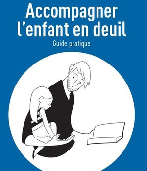 ACCOMPAGNER L'ENFANT EN DEUIL