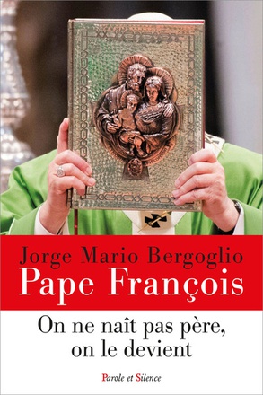ON NE NAIT PAS PERE, ON LE DEVIENT - LA PATERNITE A L'IMAGE DE JOSEPH