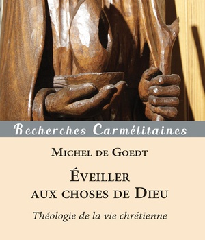 EVEILLER AUX CHOSES DE DIEU - THEOLOGIE DE LA VIE CHRETIENNE