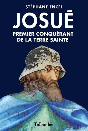 JOSUE PREMIER CONQUERANT DE LA TERRE SAINTE