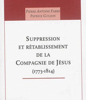 SUPPRESSION ET RETABLISSEMENT DE LA COMPAGNIE DE JESUS - (1773-1814)