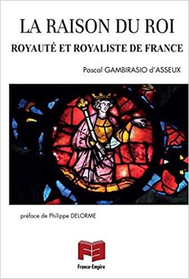 LA RAISON DU ROI - ROYAUTE ET ROYALISTE DE FRANCE