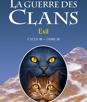 LA GUERRE DES CLANS - CYCLE III LE POUVOIR DES ETOILES - TOME 3 EXIL - VOL03