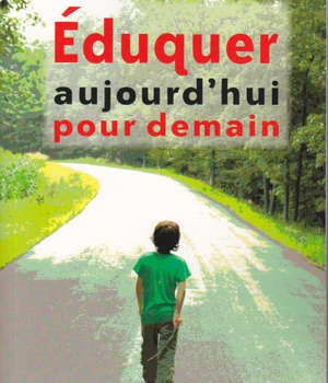 EDUQUER AUJOURD'HUI POUR DEMAIN (NOUVELLE EDITION)
