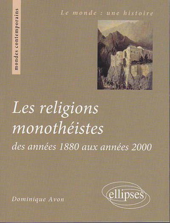 LES RELIGIONS MONOTHEISTES DES ANNEES 1880 AUX ANNEES 2000
