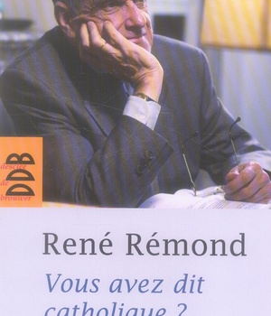 VOUS AVEZ DIT CATHOLIQUE ?
