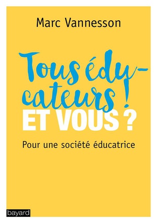 TOUS EDUCATEURS ! ET VOUS ?