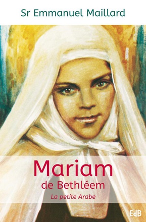 MARIAM DE BETHLEEM - LA PETITE ARABE