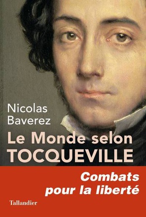 LE MONDE SELON TOCQUEVILLE - COMBATS POUR LA LIBERTE